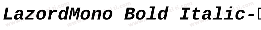 LazordMono Bold Italic字体转换